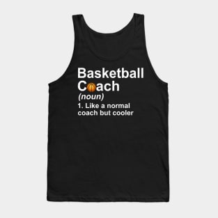 Basketball Coach Noun Like A Normal Coach But Cooler Tank Top